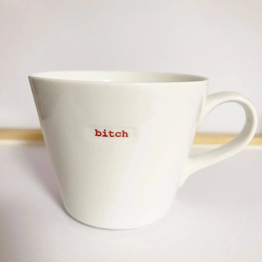 Bucket Mug - bitch