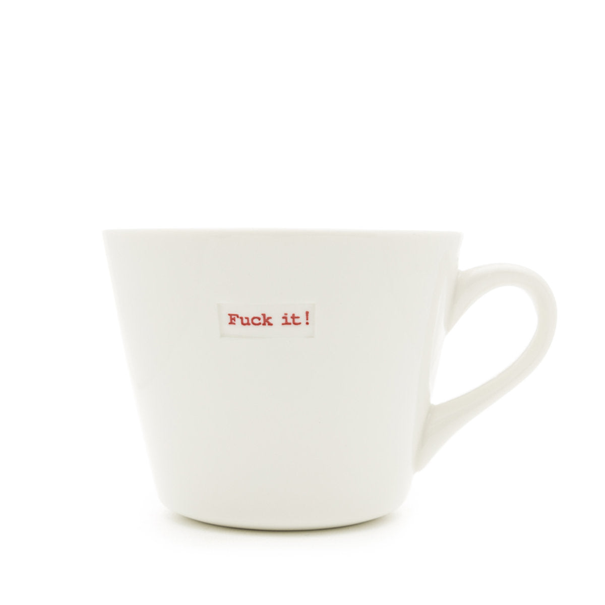 Bucket Mug - f**k it!
