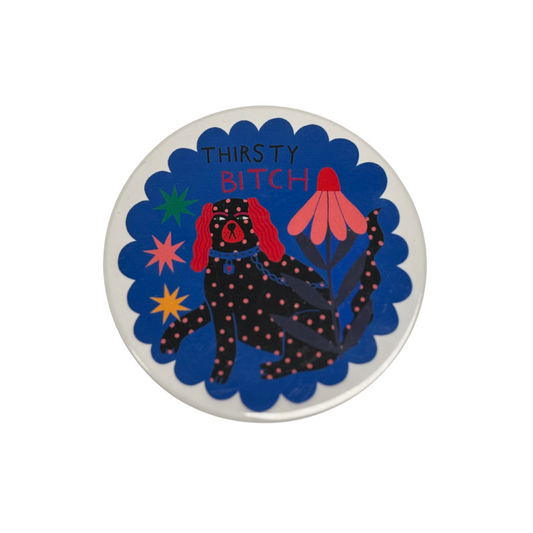 Studio Soph Coaster - Thirsty Bitch